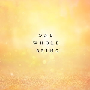 One Whole Being - with Martin