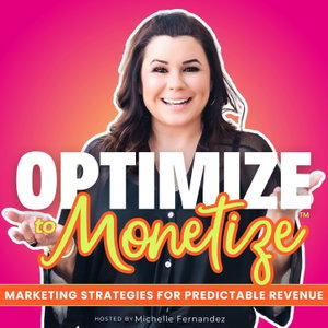 Optimize to Monetize | Marketing Strategies for Predictable Revenue