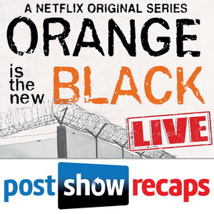 Orange Is the New Black: LIVE | Post Show Recap of the Netflix series