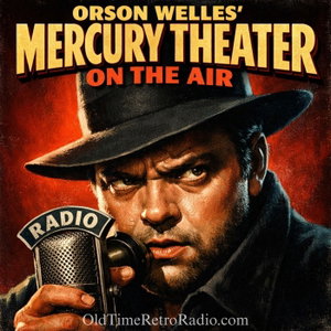 Orson Welles’ Mercury Theater on the Air | Old Time Radio