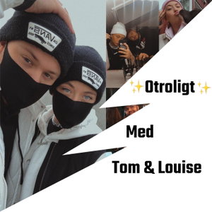"Otroligt" med Tom & Louise