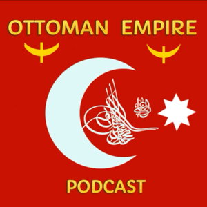 Ottoman Empire Podcast 