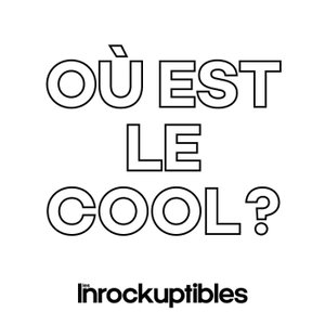 Où est le cool ?