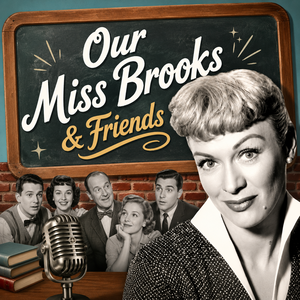 Our Miss Brooks & Friends