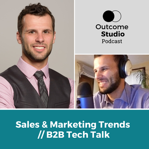 Outcome Studio Podcast - Marketing & B2B Technology Talk