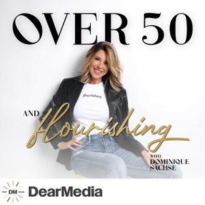 Over 50 & Flourishing with Dominique Sachse