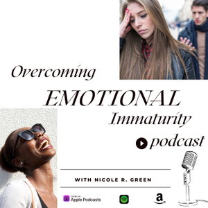 Overcoming Emotional Immaturity: I'm guiding you toward self-awareness and past emotional healing.
