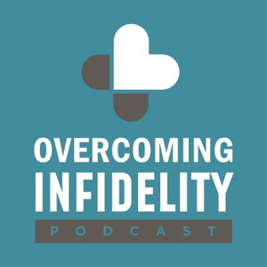 Overcoming Infidelity Podcast