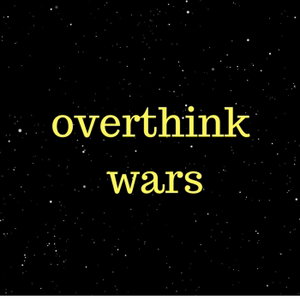 Overthink Wars show