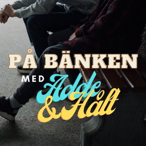 På Bänken Med Adde & Hålt