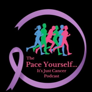 Pace Yourself... It's Just Cancer