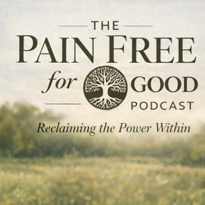 Pain Free For Good Podcast
