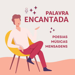 Palavra Encantada - Poesias, Músicas e Mensagens