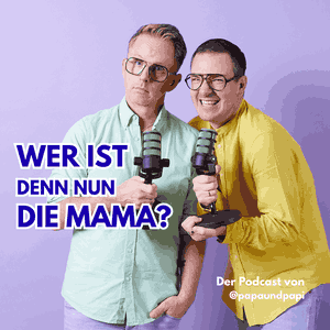 Papaundpapi - Wer ist denn nun die Mama?