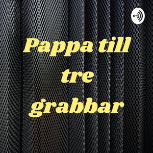Pappa till tre grabbar