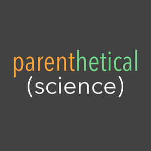 Parenthetical Science