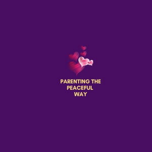 Parenting the Peaceful Way