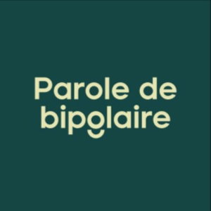 Parole de bipolaire 