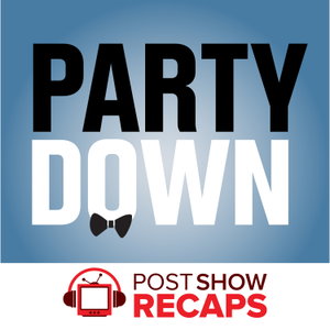 Party Down: A Post Show Recap