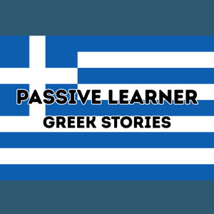 Passive Learner – Greek Stories