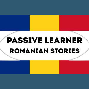 Passive Learner - Romanian Stories