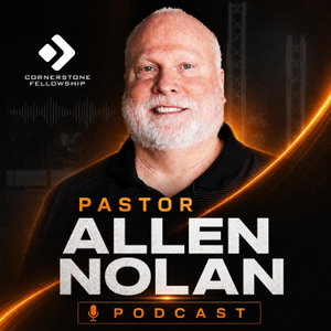Pastor Allen Nolan Sermons at Cornerstone Fellowship
