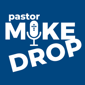Pastor Mike Drop