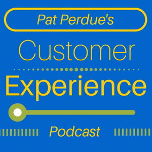Pat Perdue's Customer Experience Podcast