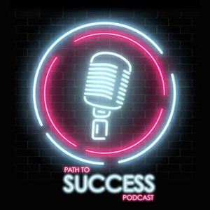 Path to Success Podcast