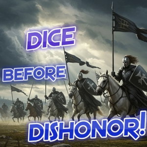 Pathfinder 1e/2E War For The Crown "DICE, Before Dishonor!" Podcast