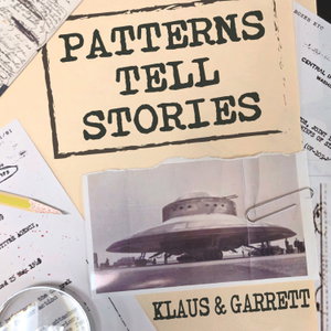 Patterns Tell Stories | UFOs & High Strangeness
