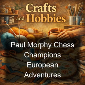 Paul Morphy Chess Champions European Adventures