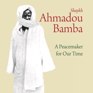 Peacemaker Shaykh Ahmadou Bamba