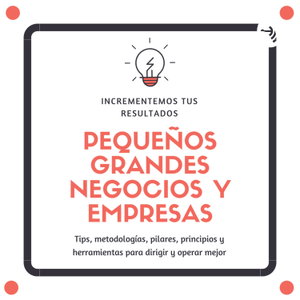 Pequeños Grandes Negocios y Empresas