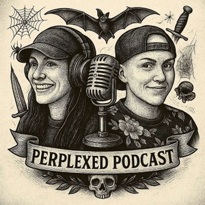 Perplexed: True crime & Mystery Podcast
