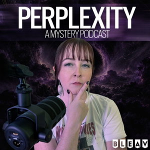 Perplexity: A Mystery Podcast