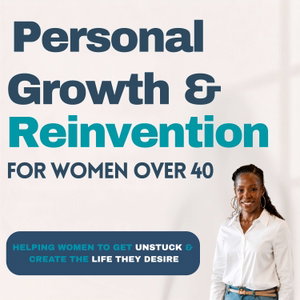 Personal Growth & Reinvention for Women over 40