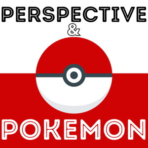 Perspective and Pokemon