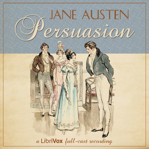 Persuasion (version 6 dramatic reading) by Jane Austen (1775 - 1817)