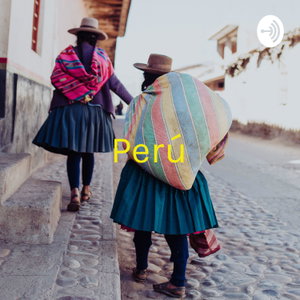 Perú: mucho más que Machu Pichu. 