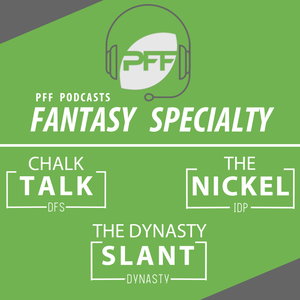 PFF Presents: Fantasy Specialty Podcasts DFS | IDP | Dynasty