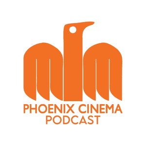 Phoenix Cinema Podcast