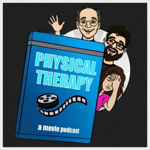 Physical Therapy: A Movie Podcast