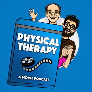 Physical Therapy: A Movie Podcast