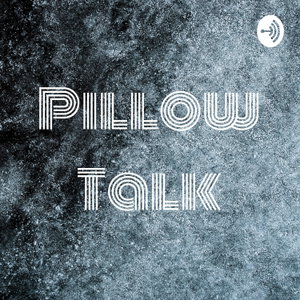 Pillow Talk