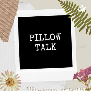 Pillow talk