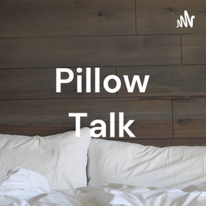 Pillow Talk
