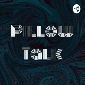 Pillow Talk