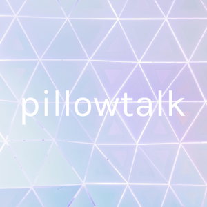 pillowtalk