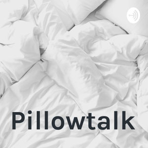 Pillowtalk